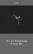 He Is Missing From Me - J. C. Allen