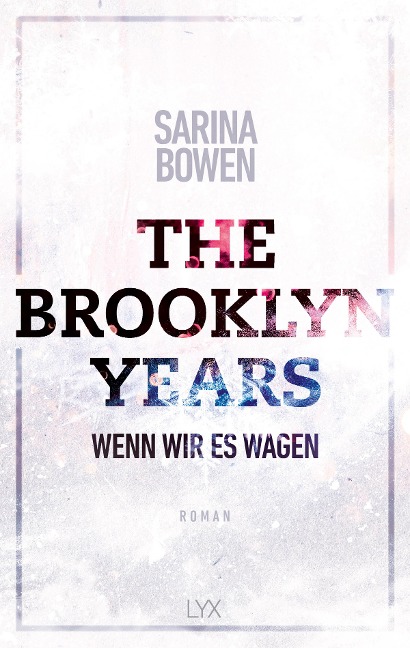 The Brooklyn Years - Wenn wir es wagen - Sarina Bowen