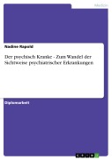 Cover-Bild zum Titel 'Der psychisch Kranke - Zum Wandel der Sichtweise psychiatrischer Erkrankungen' von 'Nadine Rapold'