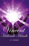Cover-Bild zum Titel 'Vincent - Heilende Hände' von 'O. F. Schwarz'