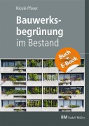 Cover-Bild zum Titel 'Bauwerksbegrünung im Bestand - mit E-Book (PDF)' von 'Nicole Pfoser'