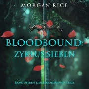 Cover-Bild zum Titel 'Bloodbound: Zyklus Sieben (Band Sieben der Bloodbound-Serie)' von 'Morgan Rice'