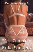 Cover-Bild zum Titel 'Dominant Susan 3 Série Complète' von 'Erika Sanders'