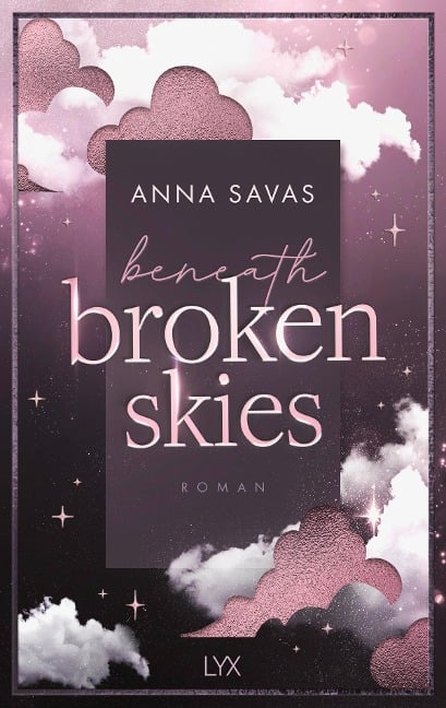 Beneath Broken Skies - Anna Savas