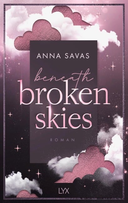 Beneath Broken Skies - Anna Savas