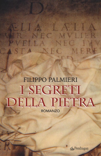 I segreti della pietra - Filippo Palmieri