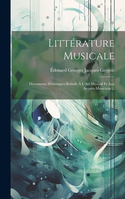 Littérature Musicale - Édouard Georges Jacques Gregoir