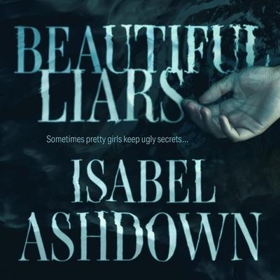 Beautiful Liars Lib/E - Isabel Ashdown