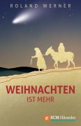 Cover-Bild zum Titel 'Weihnachten ist mehr' von 'Roland Werner'