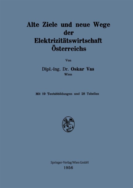 Alte Ziele und neue Wege der Elektrizitätswirtschaft Österreichs - Oskar Vas