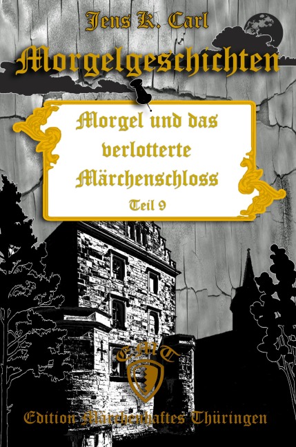 Morgel und das verlotterte Märchenschloss - Jens K. Carl