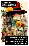 Cover-Bild zum Titel 'Sherlock Holmes: Gesammelte Detektivgeschichten und Romane' von 'Arthur Conan Doyle'