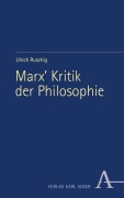 Cover-Bild zum Titel 'Marx' Kritik der Philosophie' von 'Ulrich Ruschig'