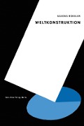 Cover-Bild zum Titel 'Weltkonstruktion' von 'Sascha Roesler'