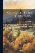Neuveville Et Ses Habitants... - J. Germiquet