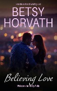 Believing Love (Welcome to Hardy Falls, #1) - Betsy Horvath