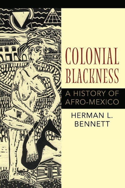 Colonial Blackness - Herman L Bennett