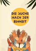 Cover-Bild zum Titel 'Die Suche nach der Einheit' von 'Judence Kayitesi'