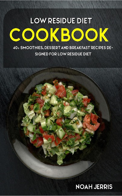 Low Residue Diet Cookbook - Noah Jerris