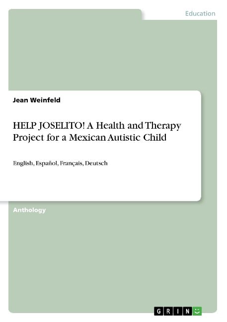 HELP JOSELITO! A Health and Therapy Project for a Mexican Autistic Child - Jean Weinfeld