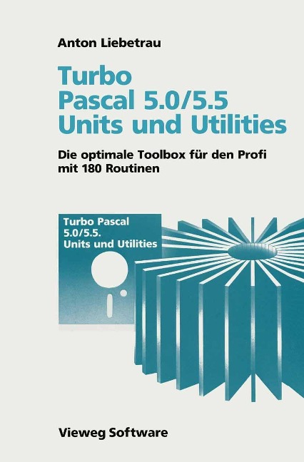 Turbo Pascal 5.0/5.5 Units und Utilities - Anton Liebetrau