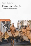 Cover-Bild zum Titel 'I bisogni artificiali. Come uscire dal consumismo' von 'Razmig Keucheyan'