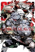 Cover-Bild zum Titel 'Goblin Slayer, Vol. 6 (Manga)' von 'Kumo Kagyu'