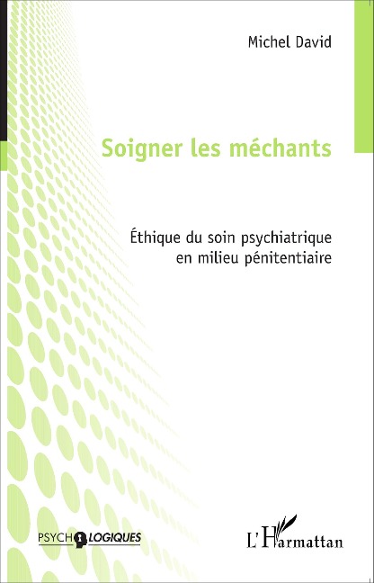 Soigner les méchants - Michel Bertrand Maurice David
