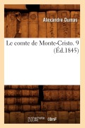 Cover-Bild zum Titel 'Le Comte de Monte-Cristo. 9 (Éd.1845)' von 'Dumas a'