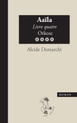 Cover-Bild zum Titel 'Aaïla, livre quatre, Orkose' von 'Alcide Demarchi'