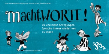 Cover-Bild zum Titel 'machtWORTE!' von 'Cindy Ballaschk, Elisabeth Weber, Claudia Johann, Maria Elsner'