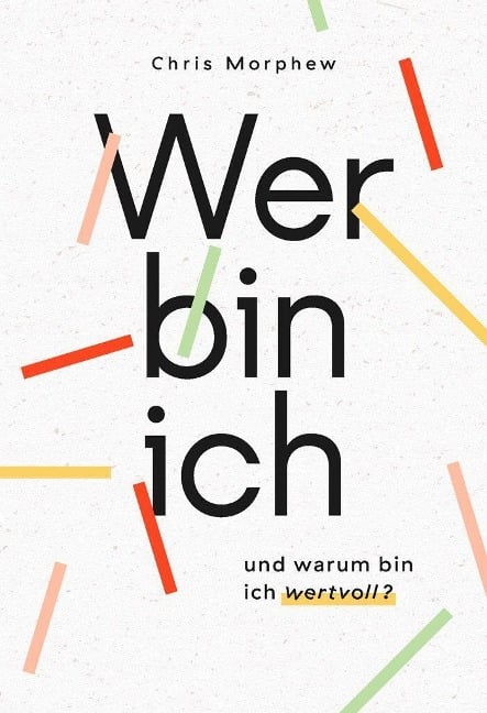 Wer bin ich und warum bin ich wertvoll? - Chris Morphew