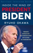Cover-Bild zum Titel 'Inside the Mind of President Biden' von 'Ryuho Okawa'