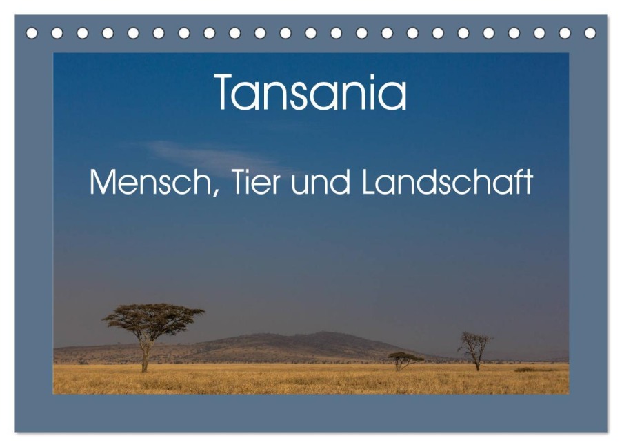 Tansania - Mensch, Tier und Landschaft (Tischkalender 2026 DIN A5 quer), CALVENDO Monatskalender - Salke Hartung
