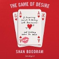 The Game of Desire: 5 Surprising Secrets to Dating with Dominance - And Getting What You Want - 