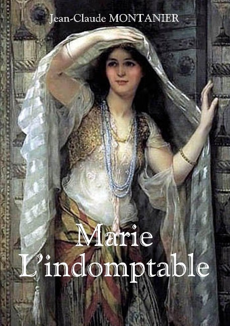 Marie - L'indomptable - Jean-Claude Montanier