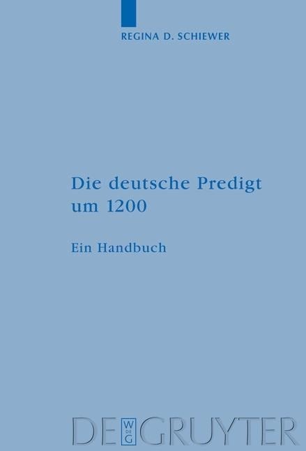 Die deutsche Predigt um 1200 - Regina D. Schiewer