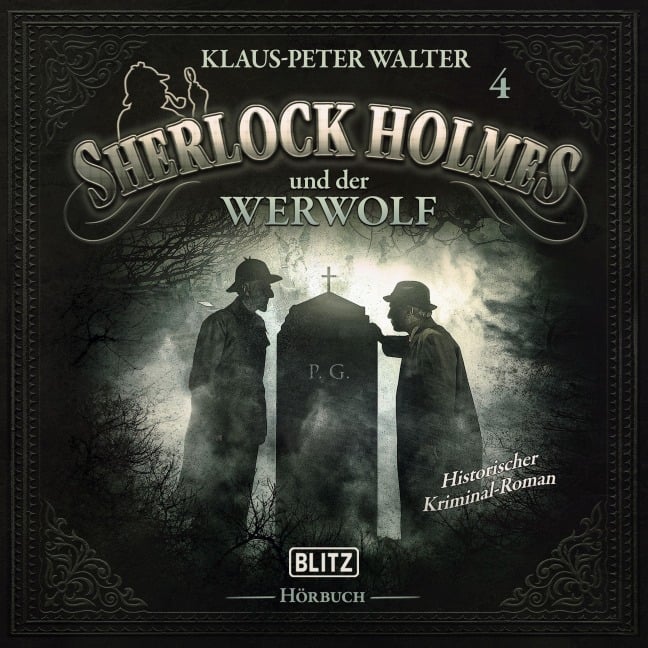 Neues von Sherlock Holmes - Die Hörbücher - Folge 4: Sherlock Holmes und der Werwolf - Arthur Conan Doyle, Klaus-Peter Walter