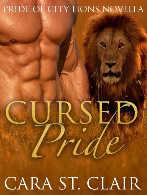 Cursed Pride (Pride of City Lions, #3) - Cara St. Clair