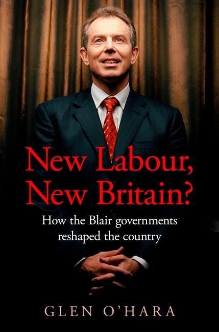 New Labour, New Britain? - Glen O'Hara