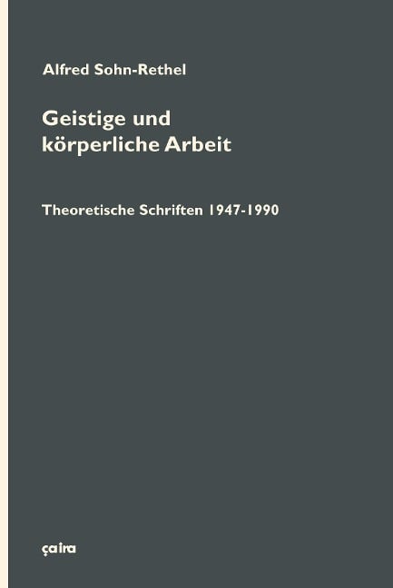 Geistige und körperliche Arbeit (2 Bd.) - Alfred Sohn-Rethel