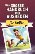 Cover-Bild zum Titel 'Das große Handbuch der Ausreden für Golfer' von 'Sophia Kaiser'