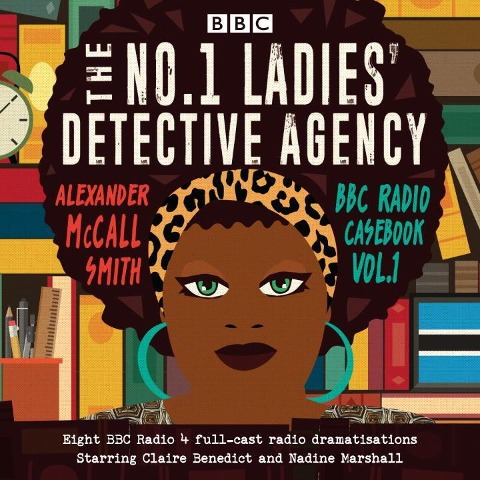 No 1 Ladies' Detective Agency: BBC Radio Casebook: BBC Radio 4 Full-Cast Dramatisations - Alexander Mccall Smith