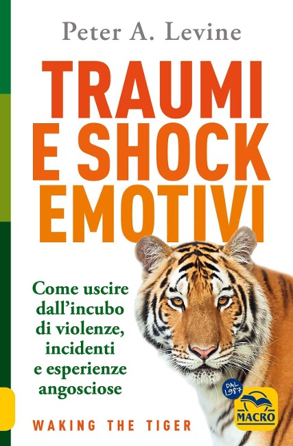 Traumi e shock emotivi. Come uscire dall'incubo di violenze, incidenti e esperienze angosciose - Peter A. Levine
