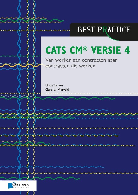CATS CM® versie 4: Van werken aan contracten naar contracten die werken - Gert-Jan Vlasveld, Linda Tonkes