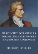 Cover-Bild zum Titel 'Geschichte des Abfalls der vereinigten Niederlande von der spanischen Regierung' von 'Friedrich Schiller'