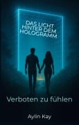 Cover-Bild zum Titel 'Das Licht hinter dem Hologramm' von 'Aylin Kay'