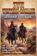 Cover-Bild zum Titel 'Zwei Western-Romane: Die Rache der Verlorenen / Ein Mann wie Nevada - in einem Duo-Band' von 'Lee J. Slater, Zane Grey'