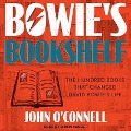 Bowie's Bookshelf: The Hundred Books That Changed David Bowie's Life - John O'Connell