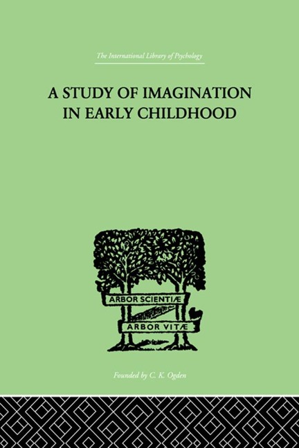A Study of IMAGINATION IN EARLY CHILDHOOD - Ruth Griffiths